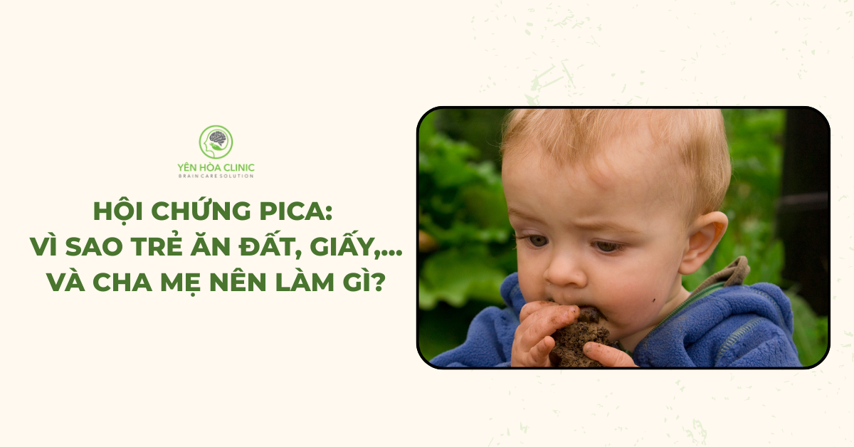 Hội chứng Pica: Vì sao trẻ ăn đất, giấy,... và cha mẹ nên làm gì?